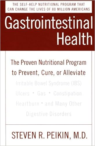 Gastrointestinal Health: The Proven Nutritional Program to Prevent, Cure, or Alleviate Irritable Bowel Syndrome (IBS), Ulcers, Gas, Constipation, Heartburn, and Many Other Digestive Disorders, Third Edition, by Steven R. Peikin Gastrointestinal Health: The Proven Nutritional Program to Prevent, Cure, or Alleviate Irritable Bowel Syndrome (IBS), Ulcers, Gas, Constipation, Heartburn, and Many Other Digestive Disorders, Third Edition, by Steven R. Peikin