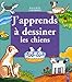 J'apprends à dessiner les chiens by 
