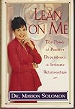 Lean on Me: The Power of Positive Dependency in Intimate Relationships