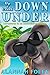 Up a Creek Down Under: Adventures in an Australian Homeland (Travels Down Under Book 2) by Alannah Foley