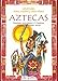 Leyendas, Mitos, Cuentos Y Otros Relatos Aztecas / Legends, Myths, Stories and other Azteacas Narrat by