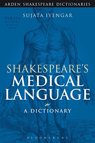 Shakespeare's Medical Language: A Dictionary (Arden Shakespeare Dictionaries)