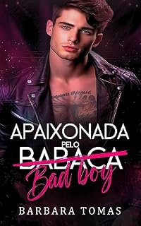 Livro Apaixonada Pelo Babaca Bad Boy: Um Romance de Inimigos Para Amantes