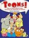 Toons!: How to Draw Wild & Lively Characters for All Kinds of Cartoons by