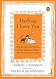 Darling, I Love You: Poems from the Hearts of Our Glorious Mutts and All Our Animal Friends by Daniel Ladinsky, Patrick McDonnell