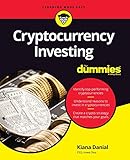 Cryptocurrency Investing For Dummies by Kiana Danial