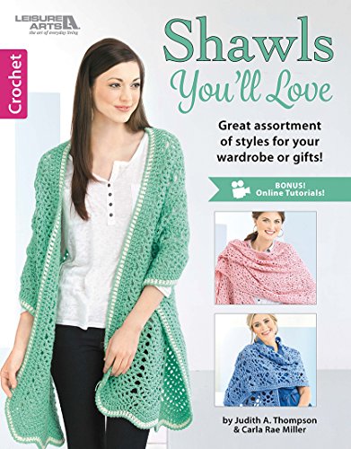 Shawls You'll Love - Leisure Arts (6668) by Judith A. Thompson, Carla Rae Miller