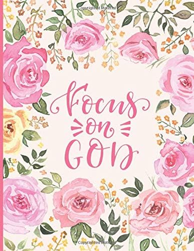 Focus On God: Floral Notebook Composition Book Journal Large Paperback – 15 Feb 2019