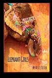 Elephant Girls by Alice L. Teeter
