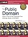 Public Domain, The: How to Find & Use Copyright-Free Writings, Music, Art & More