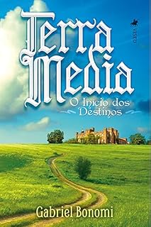 Livro Terra Media: O Início dos Destinos