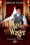A Wicked Wager (Avenging Lords Book 2)
