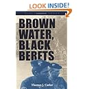 Brown Water, Black Berets: Coastal and Riverine Warfare in Vietnam (Bluejacket Books)