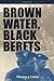 Brown Water, Black Berets: Coastal and Riverine Warfare in Vietnam (Bluejacket Books) by