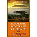Safari Ants, Baggy Pants And Elephants: A Kenyan Odyssey