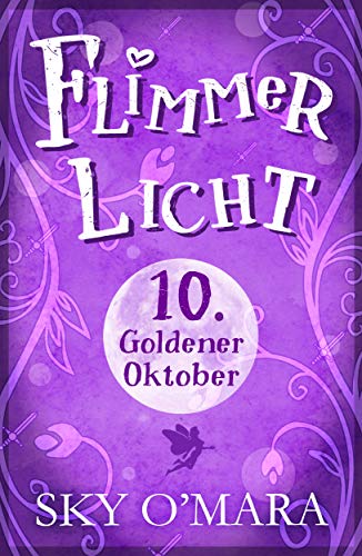 FlimmerLicht. Goldener Oktober (FlimmerLicht-Saga 10) (German Edition)