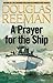 A Prayer for the Ship (The Modern Naval Fiction Library)
