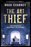 Front cover for the book The Art Thief by Noah Charney