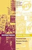 Restructuring World Politics : Transnational Social Movements, Networks, and Norms, Khagram, Sanjeev, 081663906X