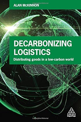 Download Decarbonizing Logistics: Distributing Goods in a Low Carbon World PDF