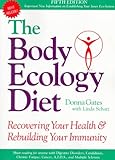 The Body Ecology Diet: Recovering Your Health and Rebuilding Your Immunity by