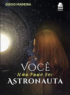 Livro Você Não Pode Ser Astronauta