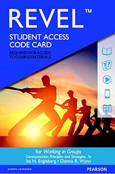  Revel For Working In Groups Munication Principles And Strategies Access Card 9780134402321 Engleberg Isa Wynn Dianna Books