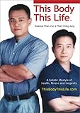 This Body This Life : A Holistic Lifestyle of Health, Fitness and Longevity, Phan, Seamus, 9810456468