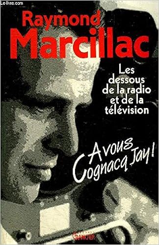 A Vous Cognacq Jay Les Dessous De La Radio Et De La Television French Edition Marcillac Raymond Amazon Com Books