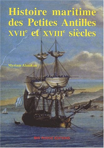 Histoire maritime des Petites Antilles, XVIIe et XVIIIe siècles