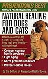 Natural Healing For Dogs And Cats by The Editors of Prevention Health Books