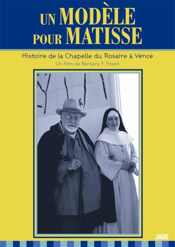 Un Modèle Pour Matisse : Histoire De La Chapelle Du Rosaire À Vence