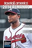 Baseball America 2014 Almanac: A Comprehensive Review of the 2013 Season (Baseball America's Almanac)