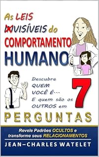 Livro As Leis Invisíveis do Comportamento Humano: Descubra quem você é e quem são os outros em 7 perguntas — Transforme sua vida Com o método P.E.R.F.I.L.