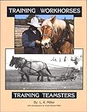 Training Workhorses / Training Teamsters