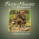 Fairy Houses . . . Everywhere! (The Fairy Houses Series®)