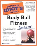 The Complete Idiot's Guide to Body Ball Fitness Illustrated by Karon Karter