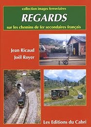 Regards sur les chemins de fer secondaires français