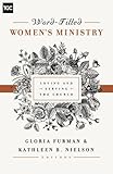 Word-Filled Women's Ministry: Loving and Serving the Church (Gospel Coalition)