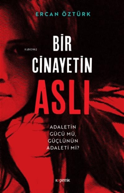 Bir Cinayetin Asli: Adaletin Gücü Mü, Güçlünün Adaleti Mi? at Amazon