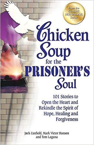 2. Chicken Soup for the Prisoner's Soul: 101 Stories to Open the Heart and Rekindle the Spirit of Hope, Healing and Forgiveness
