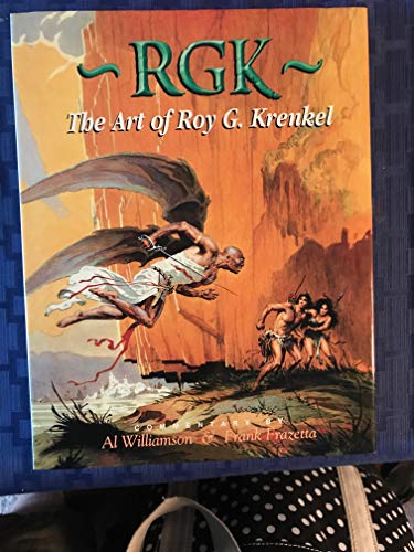RGK: The Art of Roy G. Krenkel by J. David Spurlock