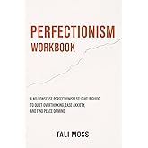 Perfectionism Workbook: A No-Nonsense Perfectionism Self-Help Guide to Quiet Overthinking, Ease Anxiety, and Find Peace of Mind (Your No-Nonsense Guide)