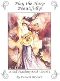 Play the Harp Beautifully - A Self -Teaching Book, Level 3 (Play the Harp Beautifully - A Self -Teaching Book, Level 3)