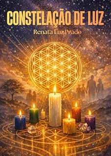 Livro CONSTELAÇÃO DE LUZ: Rituais Sistêmicos com Velas e Geometria Sagrada