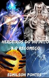 Livro herdeiros do infinito 3 o recomeço (trilogia herdeiros do infinito)
