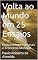Livro Volta ao Mundo em 25 Ensaios: Relações Internacionais e Economia Mundial