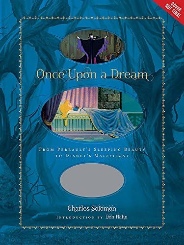 Once Upon A Dream : From Perrault's Sleeping Beauty to Disney's Maleficent (Disney Editions Deluxe (Film))
