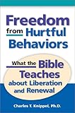 Freedom from Hurtful Behaviors: What the Bible Teaches About Liberation and Renewal by