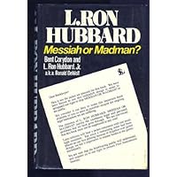 L. Ron Hubbard: Madman or Messiah?